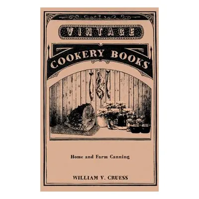 "Home and Farm Canning" - "" ("Cruess William V.")