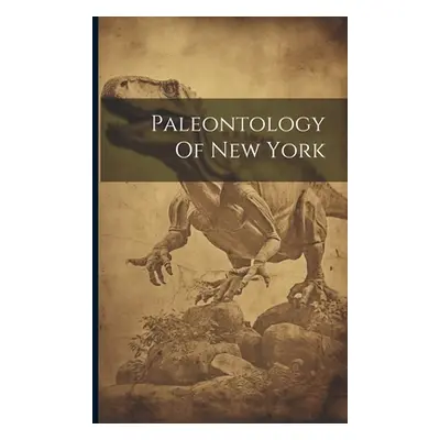 "Paleontology Of New York" - "" ("Anonymous")