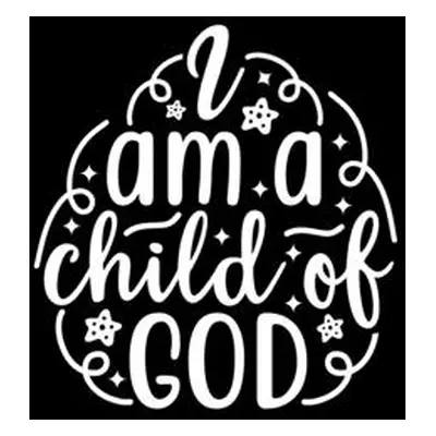 "I Am A Child Of God: Lined Journal: Christian Quote Cover Gift Idea Notebook" - "" ("Creations 