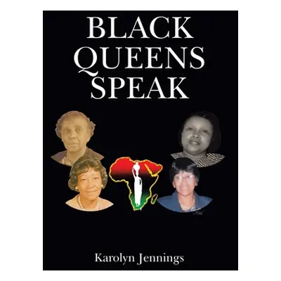 "Black Queens Speak" - "" ("Jennings Karolyn")