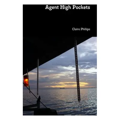 "Agent High Pockets" - "" ("Phillips Claire")