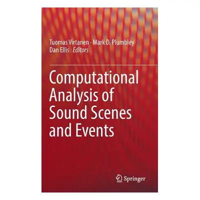 "Computational Analysis of Sound Scenes and Events" - "" ("Virtanen Tuomas")