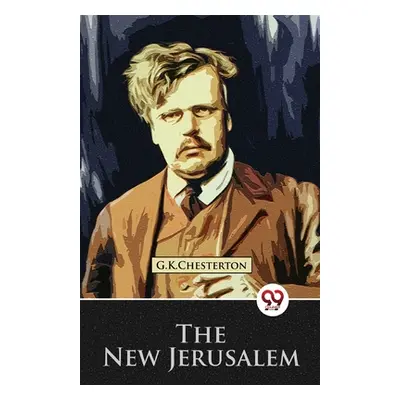 "The New Jerusalem" - "" ("Chesterton G. K.")