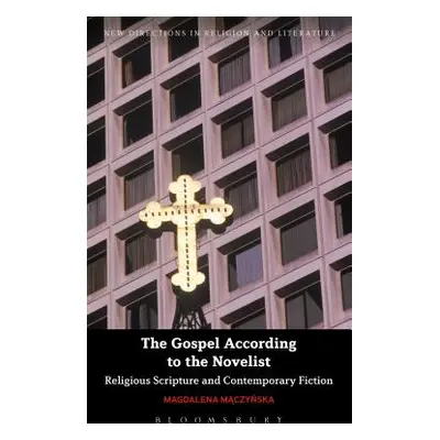 "The Gospel According to the Novelist: Religious Scripture and Contemporary Fiction" - "" ("Macz