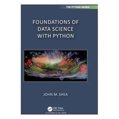 "Foundations of Data Science with Python" - "" ("Shea John M.")