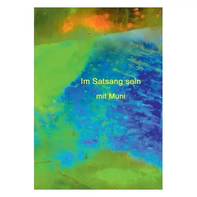 "Im Satsang sein mit Muni" - "" ("Weber Muni M.")