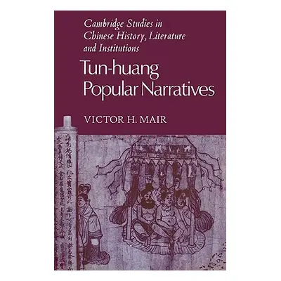 "Tun-Huang Popular Narratives" - "" ("Mair Victor H.")