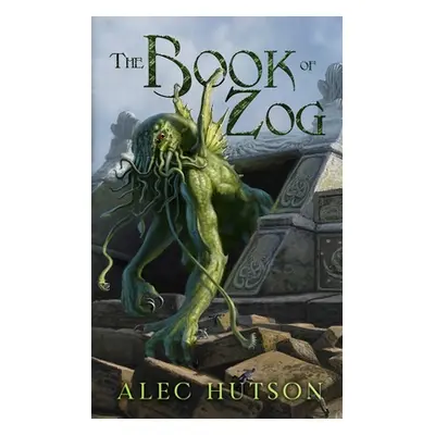 "The Book of Zog" - "" ("Hutson Alec")