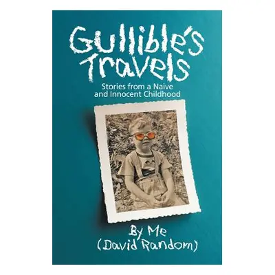 "Gullible's Travels" - "" ("Random David")