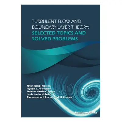 "Turbulent Flow and Boundary Layer Theory: Selected Topics and Solved Problems" - "" ("Al-Turaih