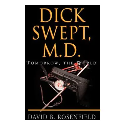 "Dick Swept, M.D." - "" ("Rosenfield B. David")