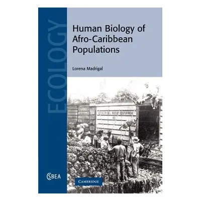 "Human Biology of Afro-Caribbean Populations" - "" ("Madrigal Lorena")