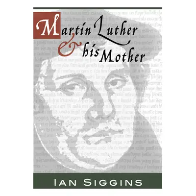 "Luther & His Mother" - "" ("Siggins Ian")