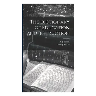 "The Dictionary of Education and Instruction" - "" ("Kiddle Hendry")