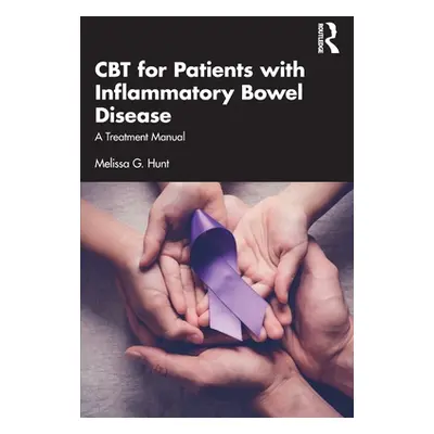 "CBT for Patients with Inflammatory Bowel Disease: A Treatment Manual" - "" ("Hunt Melissa G.")