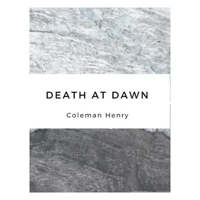 "Death at Dawn" - "" ("Henry Coleman")