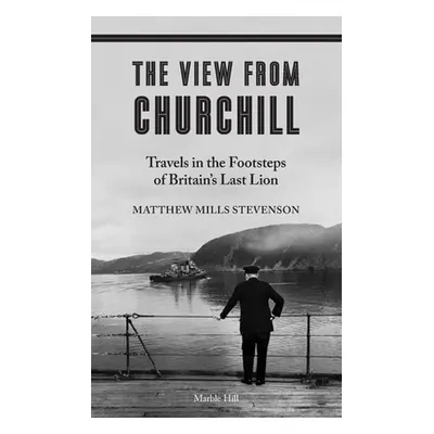 "The View from Churchill" - "" ("Stevenson Matthew Mills")