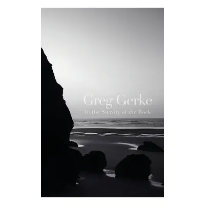 "In the Suavity of the Rock" - "" ("Gerke Greg")