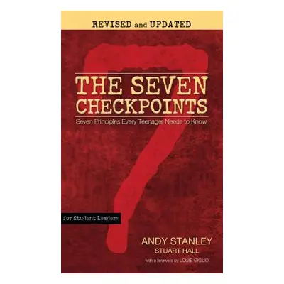 "The Seven Checkpoints for Student Leaders: Seven Principles Every Teenager Needs to Know" - "" 