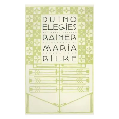 "Duino Elegies: A Bilingual Edition" - "" ("Rilke Rainer Maria")