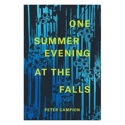 "One Summer Evening at the Falls" - "" ("Campion Peter")