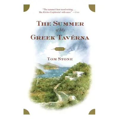 "The Summer of My Greek Taverna: A Memoir" - "" ("Stone Tom")