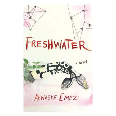 "Freshwater" - "" ("Emezi Akwaeke")