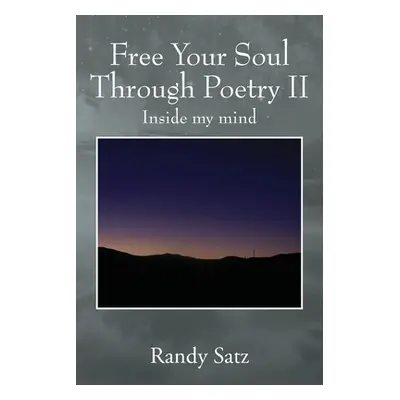 "Free Your Soul Through Poetry II: Inside my mind" - "" ("Satz Randy")