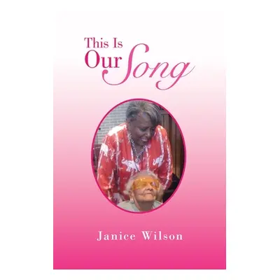 "This Is Our Song" - "" ("Wilson Janice")