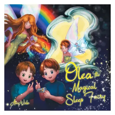 "Olea the Magical Sleep Fairy" - "" ("Wiebe Amy")