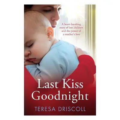 "Last Kiss Goodnight" - "" ("Driscoll Teresa")