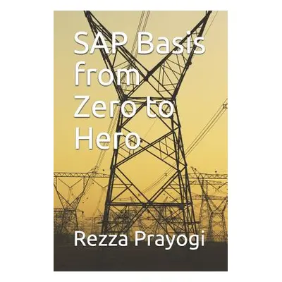 "SAP Basis from Zero to Hero" - "" ("Putra Zico Pratama")