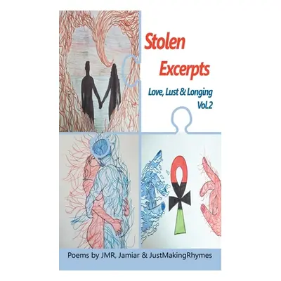 "Stolen Excerpts: Love, Lust & Longing Vol.2" - "" ("Jmr Jamiar")