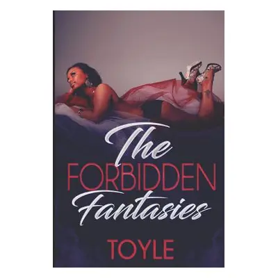 "The Forbidden Fantasies" - "" ("Toyle")