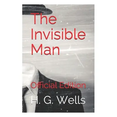 "The Invisible Man: Official Edition" - "" ("Publishers Vellington Montrant")