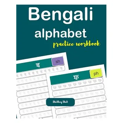 "Bengali Alphabet Practice Workbook" - "" ("Nick Nickkey")