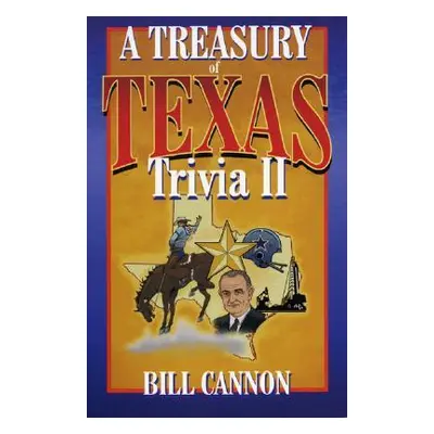 "Treasury of Texas Trivia II" - "" ("Cannon Bill")