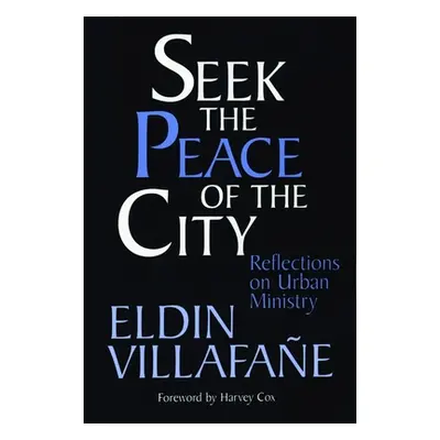 "Seek the Peace of the City: Reflections on Urban Ministry" - "" ("Villafane Eldin")