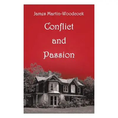 "Conflict and Passion" - "" ("Martin-Woodcock James")