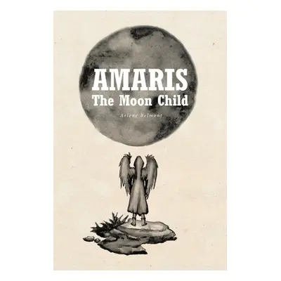 "Amaris: The Moon Child" - "" ("Belmont Arlene")