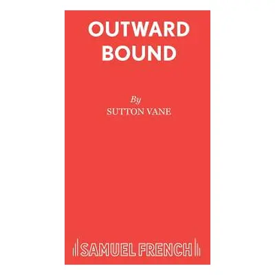 "Outward Bound" - "" ("Vane Sutton")