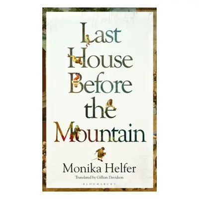 "Last House Before the Mountain" - "" ("Monika Helfer Helfer")