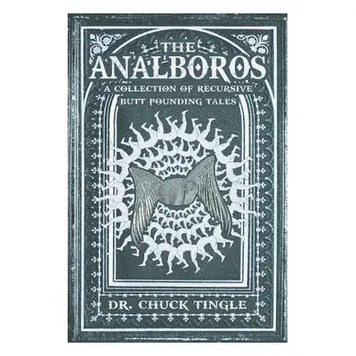 "The Analboros: A Collection Of Recursive Butt Pounding Tales" - "" ("Tingle Chuck")