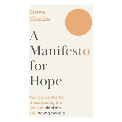 "Manifesto For Hope" - "Ten principles for transforming the lives of children and young people" 