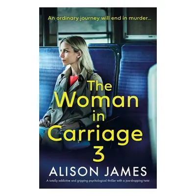 "The Woman in Carriage 3: A totally addictive and gripping psychological thriller with a jaw-dro