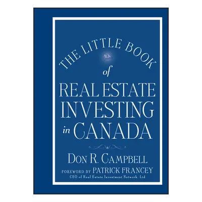 "The Little Book of Real Estate Investing in Canada" - "" ("Campbell Don R.")