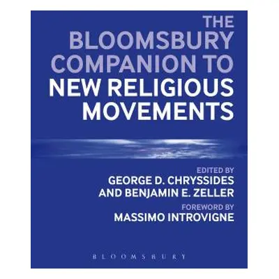 "The Bloomsbury Companion to New Religious Movements" - "" ("Chryssides George D.")