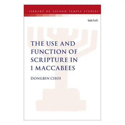 "The Use and Function of Scripture in 1 Maccabees" - "" ("Choi Dongbin")