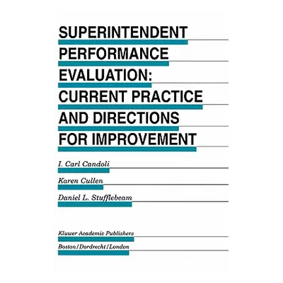 "Superintendent Performance Evaluation: Current Practice and Directions for Improvement" - "" ("