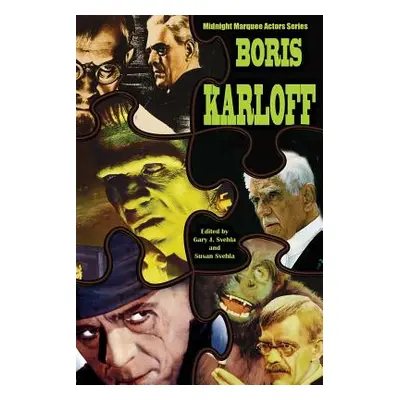 "Boris Karloff Midnight Marquee Actors Series" - "" ("Svehla Gary")